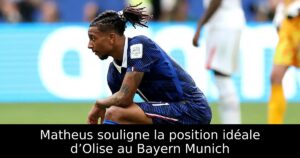 Matheus souligne la position idéale d’Olise au Bayern Munich