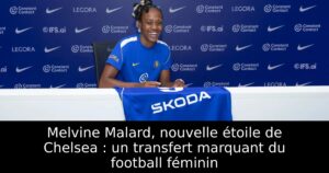 Melvine Malard, nouvelle étoile de Chelsea : un transfert marquant du football féminin