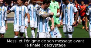 Messi et l&rsquo;énigme de son message avant la finale : décryptage