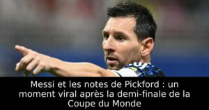Messi et les notes de Pickford : un moment viral après la demi-finale de la Coupe du Monde