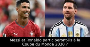 Messi et Ronaldo participeront-ils à la Coupe du Monde 2030 ?