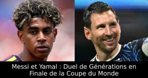 Messi et Yamal : Duel de Générations en Finale de la Coupe du Monde