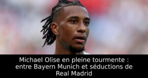 Michael Olise en pleine tourmente : entre Bayern Munich et séductions de Real Madrid