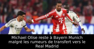 Michael Olise reste à Bayern Munich malgré les rumeurs de transfert vers le Real Madrid