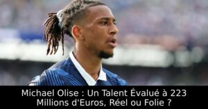 Michael Olise : Un Talent Évalué à 223 Millions d&rsquo;Euros, Réel ou Folie ?
