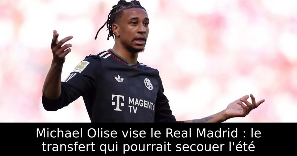 Michael Olise vise le Real Madrid : le transfert qui pourrait secouer l&rsquo;été