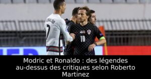 Modric et Ronaldo : des légendes au-dessus des critiques selon Roberto Martinez