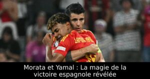 Morata et Yamal : La magie de la victoire espagnole révélée