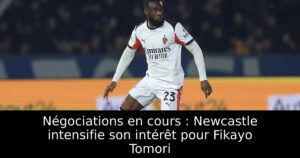 Négociations en cours : Newcastle intensifie son intérêt pour Fikayo Tomori