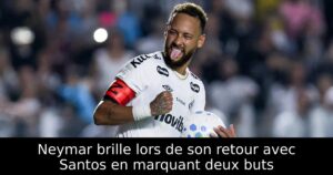 Neymar brille lors de son retour avec Santos en marquant deux buts