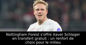 Nottingham Forest s&rsquo;offre Xaver Schlager en transfert gratuit : un renfort de choix pour le milieu