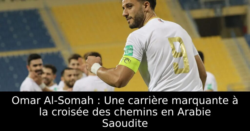 Omar Al-Somah : Une carrière marquante à la croisée des chemins en Arabie Saoudite