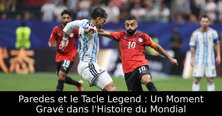Paredes et le Tacle Legend : Un Moment Gravé dans l'Histoire du Mondial