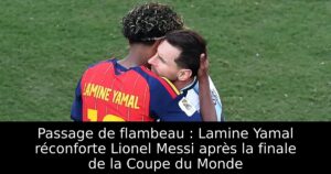 Passage de flambeau : Lamine Yamal réconforte Lionel Messi après la finale de la Coupe du Monde