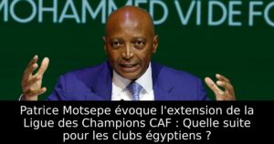 Patrice Motsepe évoque l&rsquo;extension de la Ligue des Champions CAF : Quelle suite pour les clubs égyptiens ?