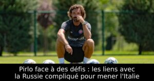 Pirlo face à des défis : les liens avec la Russie compliqué pour mener l&rsquo;Italie