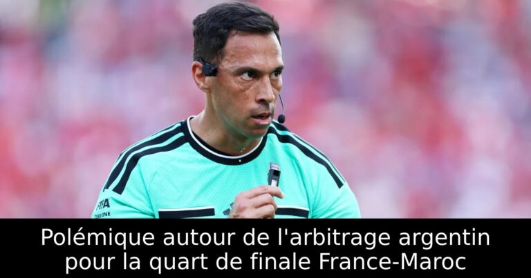 Polémique autour de l'arbitrage argentin pour la quart de finale France-Maroc