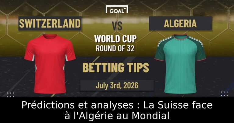 Prédictions et analyses : La Suisse face à l'Algérie au Mondial