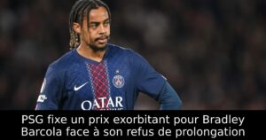 PSG fixe un prix exorbitant pour Bradley Barcola face à son refus de prolongation