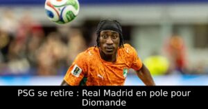 PSG se retire : Real Madrid en pole pour Diomande