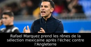 Rafael Marquez prend les rênes de la sélection mexicaine après l&rsquo;échec contre l&rsquo;Angleterre