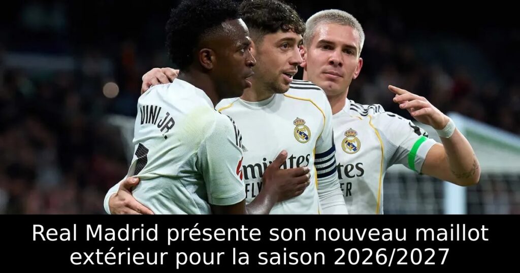 Real Madrid présente son nouveau maillot extérieur pour la saison 2026/2027