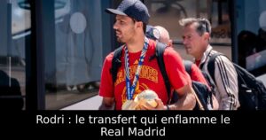 Rodri : le transfert qui enflamme le Real Madrid
