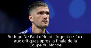 Rodrigo De Paul défend l&rsquo;Argentine face aux critiques après la finale de la Coupe du Monde