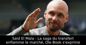 Said El Mala : La saga du transfert enflamme le marché, Ole Book s&rsquo;exprime