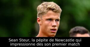 Sean Steur, la pépite de Newcastle qui impressionne dès son premier match