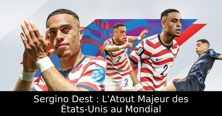 Sergino Dest : L'Atout Majeur des États-Unis au Mondial