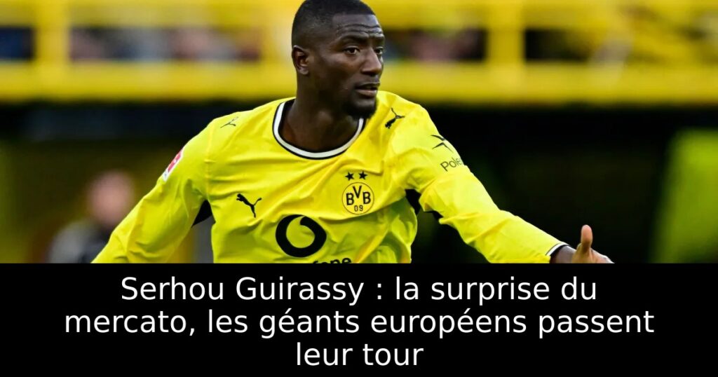 Serhou Guirassy : la surprise du mercato, les géants européens passent leur tour
