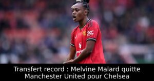 Transfert record : Melvine Malard quitte Manchester United pour Chelsea