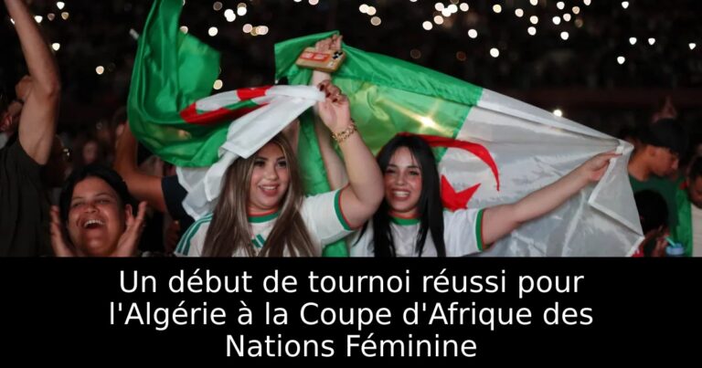 Un début de tournoi réussi pour l'Algérie à la Coupe d'Afrique des Nations Féminine