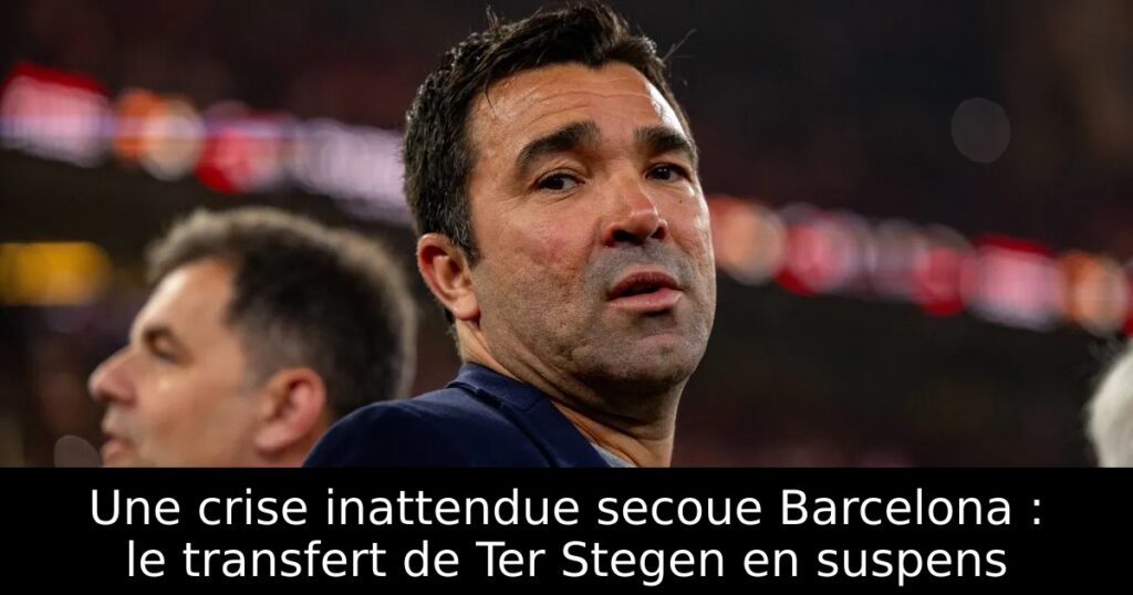 Une crise inattendue secoue Barcelona : le transfert de Ter Stegen en suspens