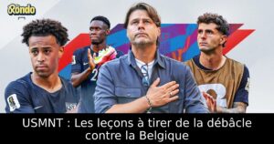USMNT : Les leçons à tirer de la débâcle contre la Belgique