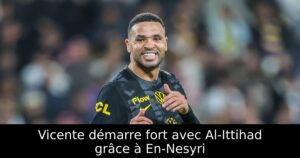 Vicente démarre fort avec Al-Ittihad grâce à En-Nesyri