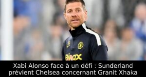 Xabi Alonso face à un défi : Sunderland prévient Chelsea concernant Granit Xhaka