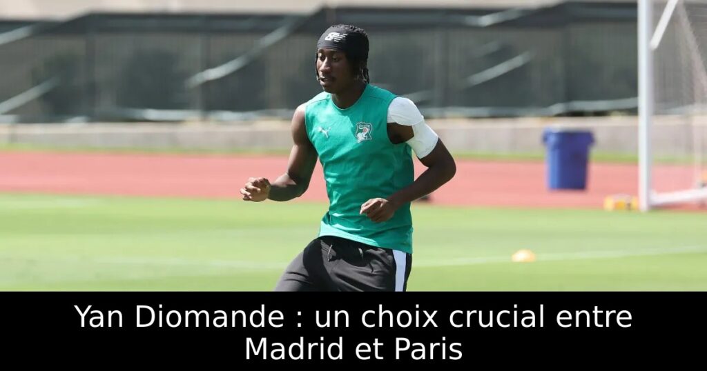 Yan Diomande : un choix crucial entre Madrid et Paris