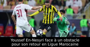 Youssef En-Nesyri face à un obstacle pour son retour en Ligue Marocaine