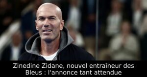 Zinedine Zidane, nouvel entraîneur des Bleus : l&rsquo;annonce tant attendue