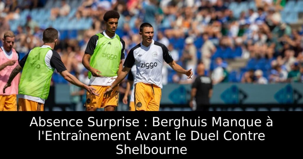 Absence Surprise : Berghuis Manque à l&rsquo;Entraînement Avant le Duel Contre Shelbourne