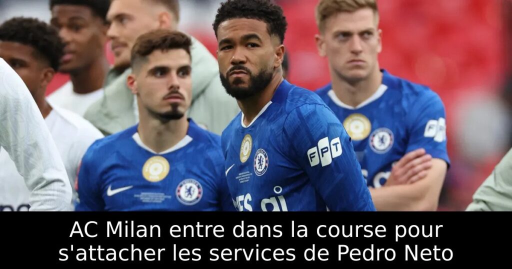 AC Milan entre dans la course pour s&rsquo;attacher les services de Pedro Neto