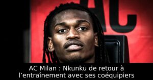 AC Milan : Nkunku de retour à l’entraînement avec ses coéquipiers