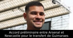 Accord préliminaire entre Arsenal et Newcastle pour le transfert de Guimaraes