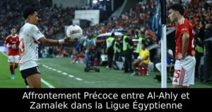 Affrontement Précoce entre Al-Ahly et Zamalek dans la Ligue Égyptienne