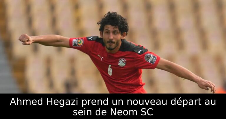 Ahmed Hegazi prend un nouveau départ au sein de Neom SC