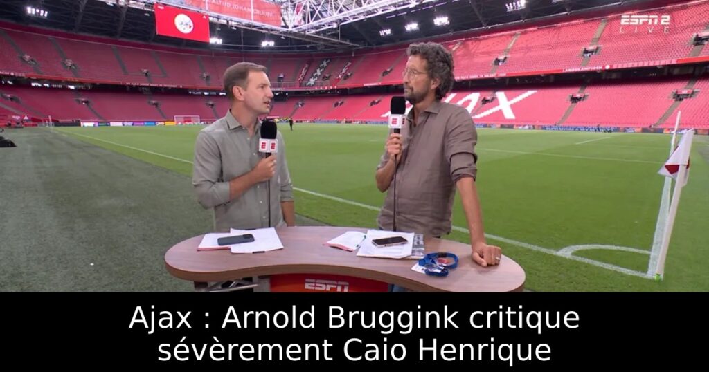 Ajax : Arnold Bruggink critique sévèrement Caio Henrique