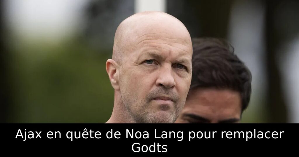 Ajax en quête de Noa Lang pour remplacer Godts