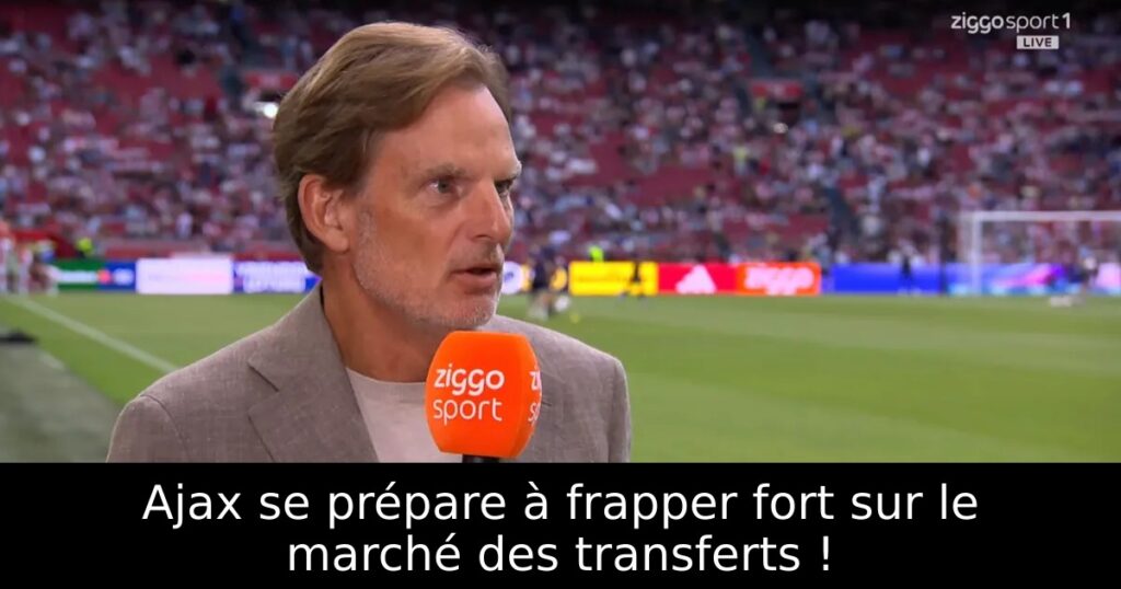 Ajax se prépare à frapper fort sur le marché des transferts !
